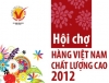 Kế hoạch Hội chợ Hàng Việt Nam Chất Lượng Cao 2012